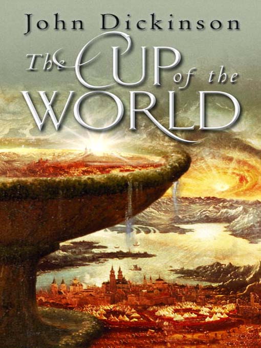 Title details for The Cup of the World by John Dickinson - Available